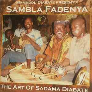 Mamadou Diabate Presents: Sadama Diabate - Sambla Fadenya (The Art Of Sadama Diabate) album