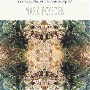 Mark Poysden - The Mountains Are Watching Us album