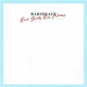 Marsheaux - Our Girls On Films (Music For Films Waiting To Happen Volume 1) album