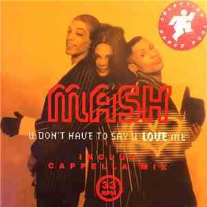 Mash! - U Don't Have To Say U Love Me album