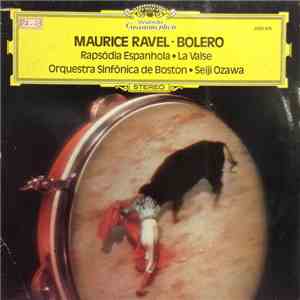 Maurice Ravel – Orquestra Sinfônica De Boston · Seiji Ozawa - Bolero / Rapsódia Espanhola / La Valse album