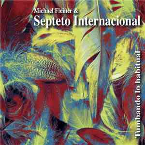 Michael Fleiner & Septeto Internacional - Tumbando Lo Habitual album