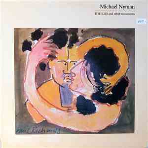Michael Nyman - The Kiss And Other Movements album