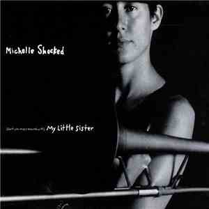 Michelle Shocked - (Don't You Mess Around With) My Little Sister album