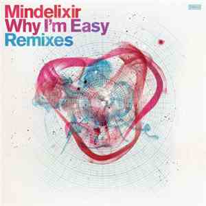 Mindelixir - Why I'm Easy Remixes album
