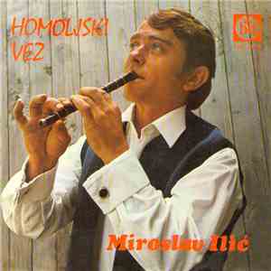 Miroslav Ilić  - Homoljski Vez album