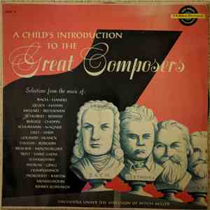 Mitch Miller & His Orchestra - A Child's Introduction To The Music Of The Great Composers album
