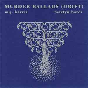 M.J. Harris • Martyn Bates - Murder Ballads (Drift) album