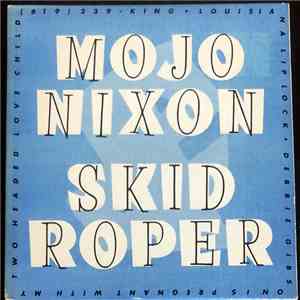 Mojo Nixon & Skid Roper - Debbie Gibson Is Pregnant With My Two Headed Love Child album