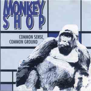 Monkey Shop - Common Sense, Common Ground album
