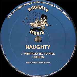 Naughty - Mentally Ill To Kill / Shots album