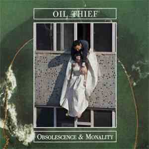 Oil Thief - Obsolescence & Monality album