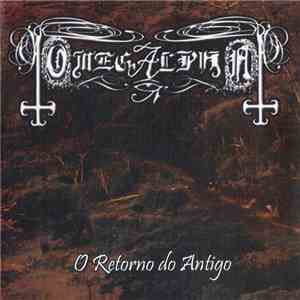 Omegalpha  - O Retorno Do Antigo album