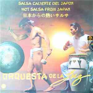 Orquesta De La Luz - Salsa Caliente Del Japon (Hot Salsa From Japan / 日本からの熱いサルサ) album