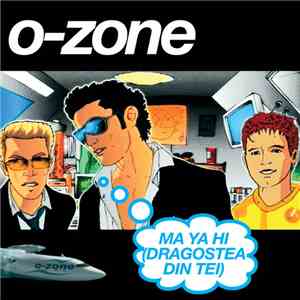 O-Zone  - Ma Ya Hi (Dragostea Din Tei) album