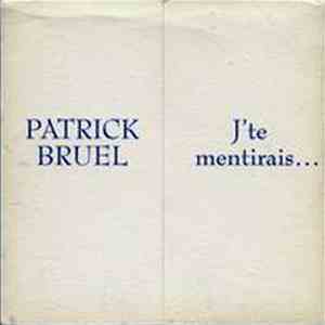 Patrick Bruel - J'te Mentirais... album