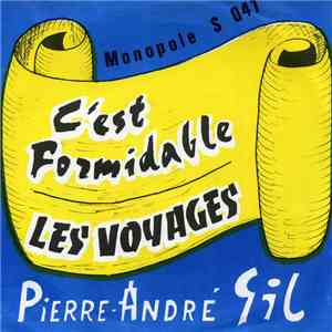 Pierre-André Gil - C'est Formidable / Les Voyages album