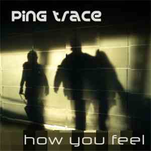 Ping Trace - How You Feel album