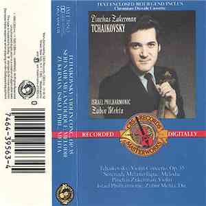 Piotr Ilyich Tchaikovsky / Pinchas Zukerman / Israel Philharmonic / Zubin Mehta - Violin Concerto · Melodie · Serenade Melancolique album