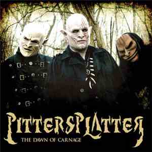 Pittersplatter - The Dawn Of Carnage (European Edition) album