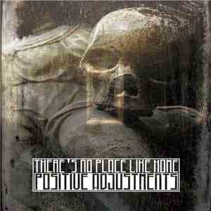 Positive Adjustments - There's No Place Like Home album