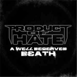 PRODUCT OF HATE - A Well-Deserved Death album