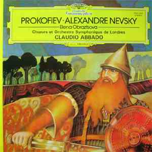Prokofiev - Elena Obraztsova, Choeurs Et Orchestre Symphonique De Londres, Claudio Abbado - Alexandre Nevsky album