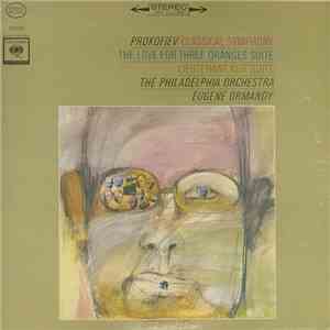 Prokofiev - The Philadelphia Orchestra, Eugene Ormandy - Classical Symphony / The Love For Three Oranges Suite / Lieutenant Kijé Suite album