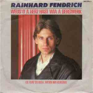 Rainhard Fendrich - Weus'd A Herz Hast Wia A Bergwerk album