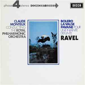 Ravel, The Royal Philharmonic Orchestra, Claude Monteux - Bolero - La Valse - Pavane Pour Une Infante Défunte album