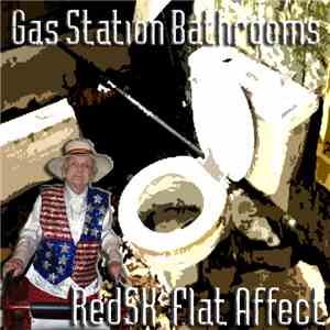RedSK / Flat Affect - Gas Station Bathrooms album