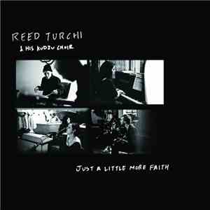 Reed Turchi & His Kudzu Choir - Just A Little More Faith album