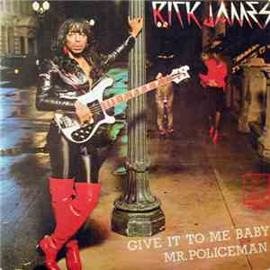 Rick James - Give It To Me Baby / Mr. Policeman album