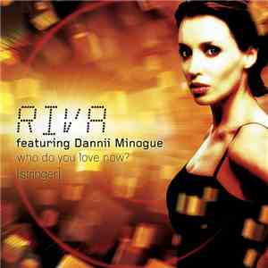 Riva Featuring Dannii Minogue - Who Do You Love Now? (Stringer) album