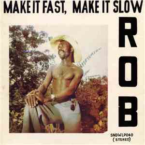 Rob  - Make It Fast, Make It Slow album