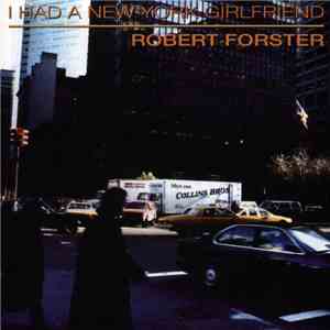 Robert Forster - I Had A New York Girlfriend album