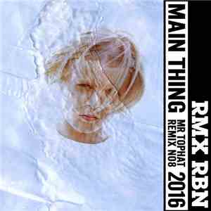 Robyn - Main Thing (Mr. Tophat Remix) album