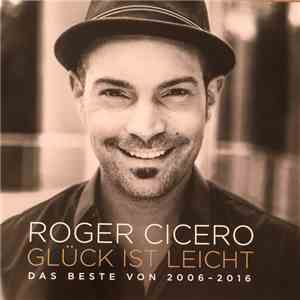 Roger Cicero - Glück Ist Leicht (Das Beste Von 2006-2016) album