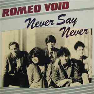 Romeo Void - Never Say Never album