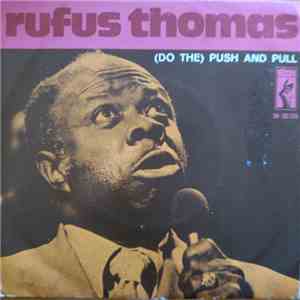 Rufus Thomas - (Do The) Push And Pull album