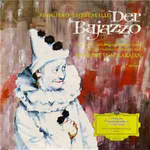 Ruggiero Leoncavallo - Herbert von Karajan, Joan Carlyle • Carlo Bergonzi • Giuseppe Taddei • Chor Und Orchester Der Mailänder Scala - Der Bajazzo (I Pagliacci (Opernquerschnitt In Italienischer Sprache)) album