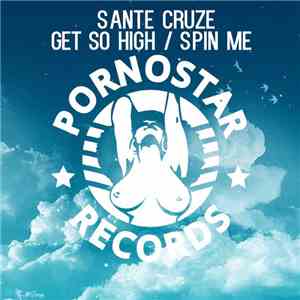 Sante Cruze - Get So High album