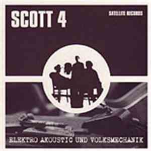 Scott 4 - Elektro Akoustic Und Volksmechanik album