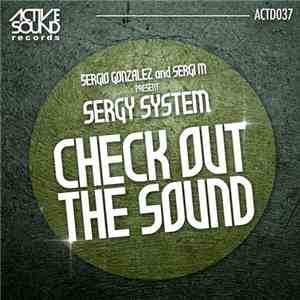 Sergio Gonzalez  And Sergi M  Present Sergy System - Check Out The Sound album