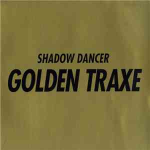 Shadow Dancer - Golden Traxe album