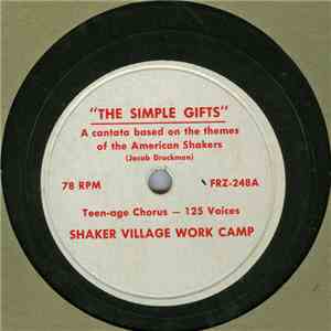 Shaker Village Work Camp / Jacob Druckman - The Simple Gifts: A Cantata Based On The Themes Of The American Shakers album