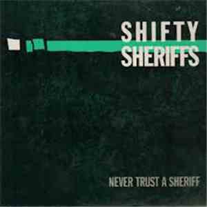 Shifty Sheriffs - Never Trust A Sheriff album