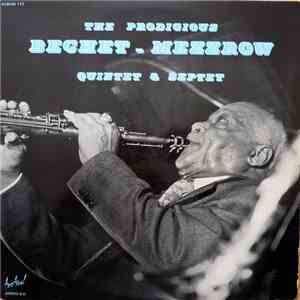 Sidney Bechet / Mezz Mezzrow - The Prodigious Bechet - Mezzrow Quintet & Septet album
