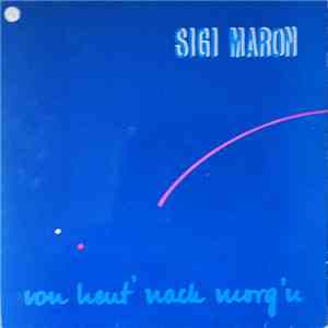 Sigi Maron - Von Heut' Nach Morg'n album