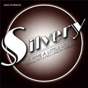 Silvery  - You Give A Little Love album